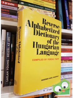   Papp Ferenc (szerk): Reverse alphabetised dictionary of the hungarian language / A magyar nyelv szövegmutató szótára