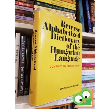   Papp Ferenc (szerk): Reverse alphabetised dictionary of the hungarian language / A magyar nyelv szövegmutató szótára