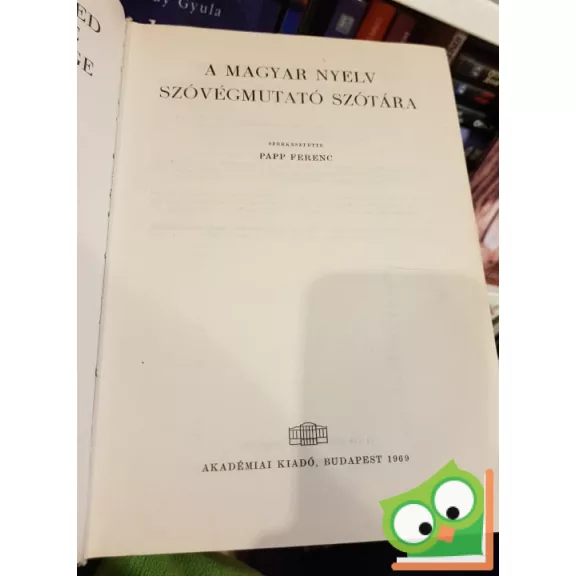 Papp Ferenc (szerk): Reverse alphabetised dictionary of the hungarian language / A magyar nyelv szövegmutató szótára