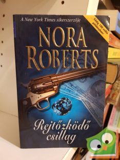 Nora Roberts: Rejtőzködő csillag (Mitrász csillagai 1.)