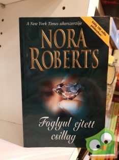 Nora Roberts: Foglyul ejtett csillag (Mitrász csillagai 2.)