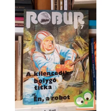   Kuczka Péter (szerk.): Robur 7. - A kilencedik bolygó titka / Én, a robot