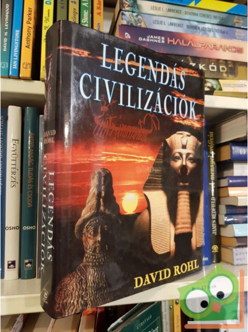 David Rohl: Legendás civilizációk