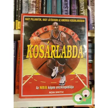 Ron Smith: Kosárlabda (Az NBA képes enciklopédiája)