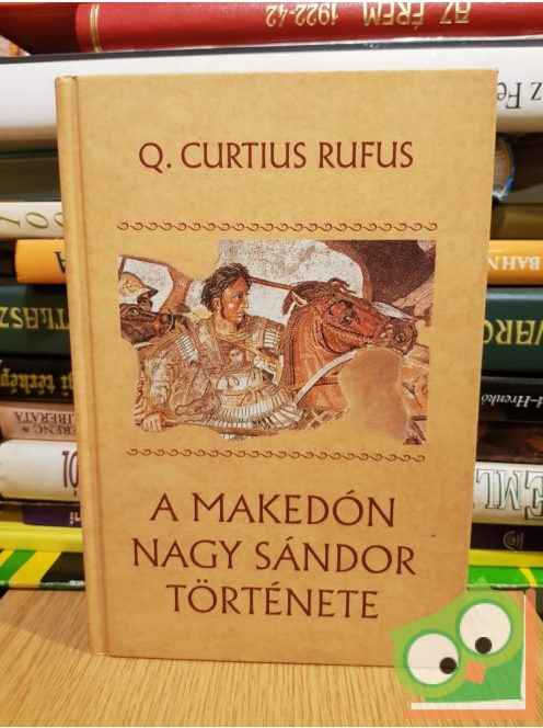 Q. Curtius Rufus: A makedón Nagy Sándor története