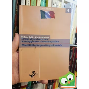   Stefano Rulli, Giuseppe Roccca: Mielőtt filmforgatókönyvet írnánk- Prima di scrivere una sceneggiatura cinematografica