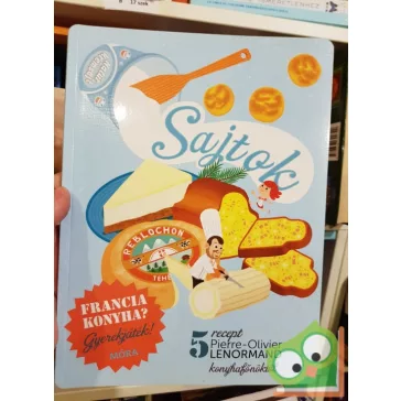 Pierre-Olivier Lenormand francia konyha gyerekeknek - Sajtok