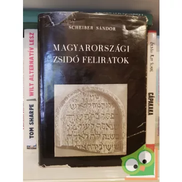   Scheiber Sándor: Magyarországi zsidó feliratok - A III. századtól 1686-ig