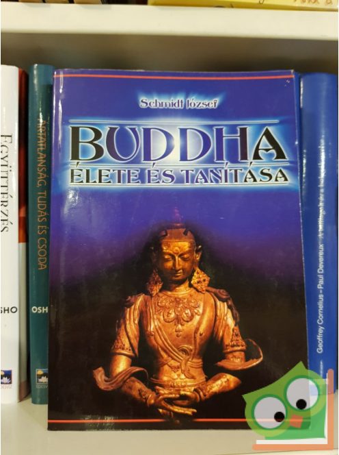 Scmidt József: Buddha élete és tanitása