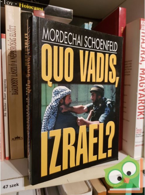 Mordechai Schoenfeld: Quo vadis, Izrael?