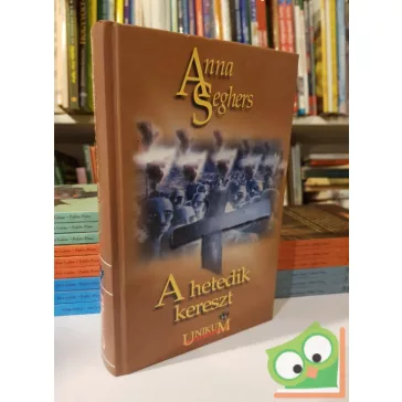 Anna Seghers: A hetedik kereszt