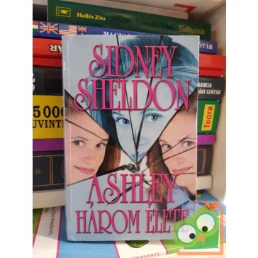 Sidney Sheldon: Ashley három élete