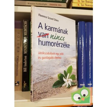 Florence Scovel Shinn: A karmának nincs humorérzéke