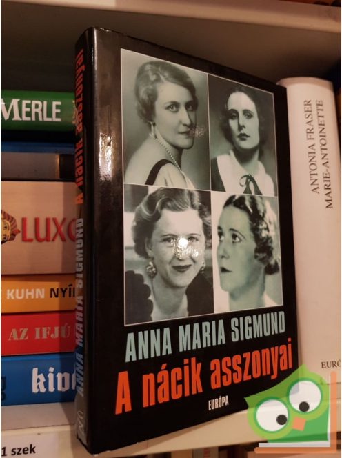 Anna Maria Sigmund: A ​nácik asszonyai I.