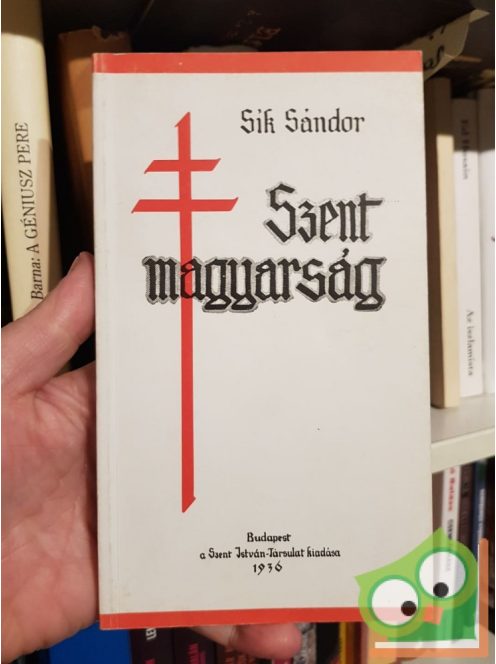Sik Sándor: Szent magyarság