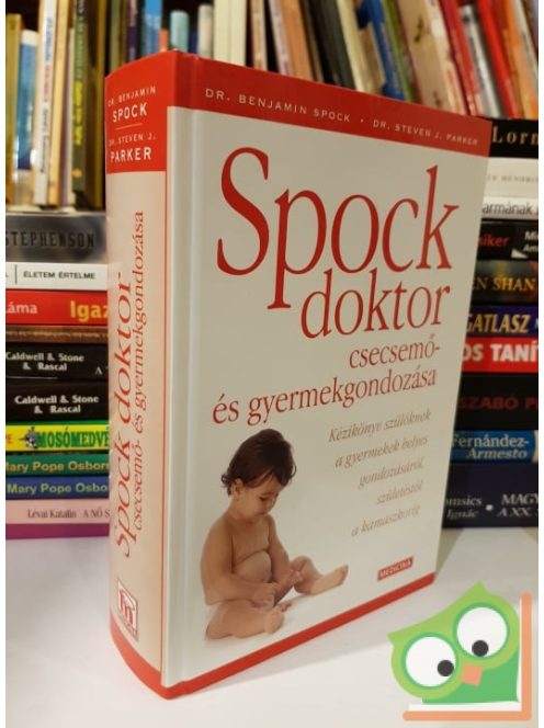 Spock doktor csecsemő- és gyermekgondozása