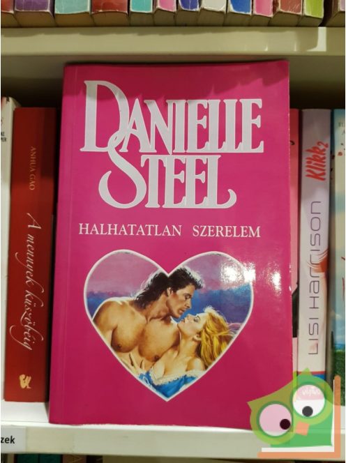 Danielle Steel: Halhatatlan szerelem