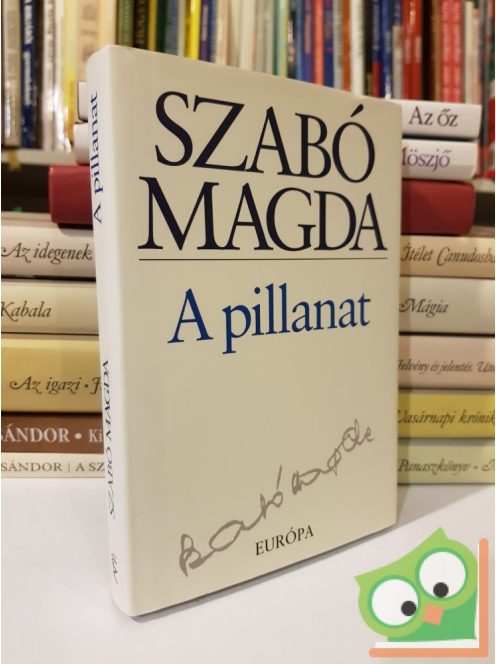 Szabó Magda: A pillanat