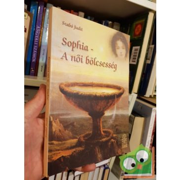 Szabó Judit: Sophia - A női bölcsesség (Ritka)