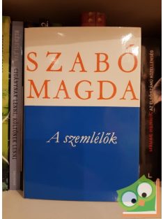 Szabó Magda: Szemlélők