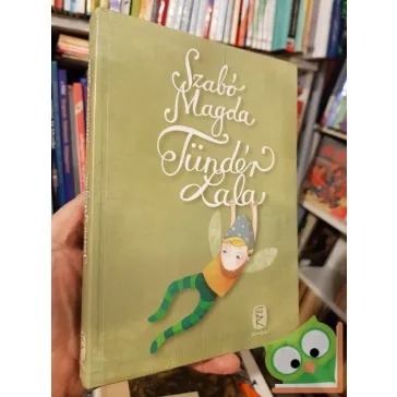 Szabó Magda: Tündér Lala