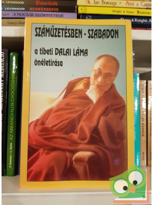 Őszentsége a XIV. Dalai Láma: Száműzetésben-szabadon - A Tibeti Dalai Láma önéletírása