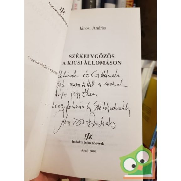 Jánosi András: Székelygőzös a kicsi állomáson (Dedikált)