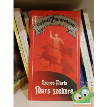 Szepes Mária: Raguel 7 tanitványa - Mars szekere
