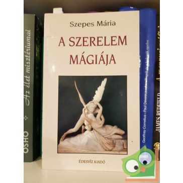 Szepes Mária: A szerelem mágiája