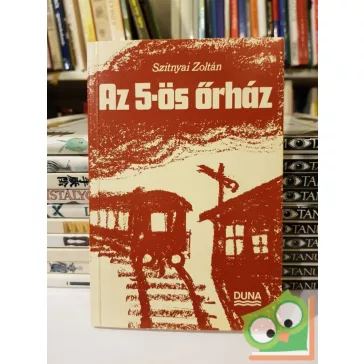 Szitnyai Zoltán: Az 5 ös őrház