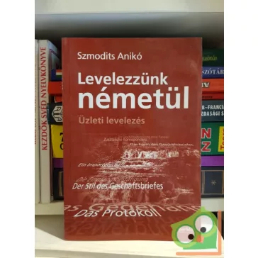   Szmodits Anikó: Levelezzünk németül (Tankönyv és kézikönyv) - Üzleti levelezés