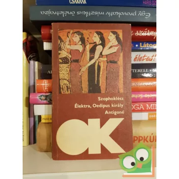 Szophoklész: Élektra/ Oedipus király/ Antigoné
