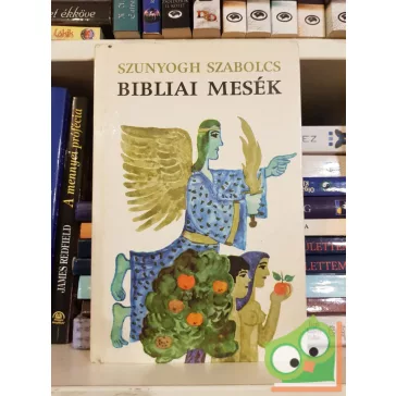 Szunyogh Szabolcs: Bibliai mesék