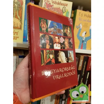 Szvák Gyula (szerk): Magyarország uralkodói