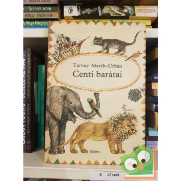   Tarbay Ede, Marék Veronika, Urbán Gyula: Centi barátai (Centi 2.)