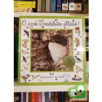   Telegdi Ágnes:  Ó, azok a csodálatos állatok - Madarak éneke