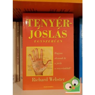   Richard Webster: Tenyérjóslás egyszerűen - Hogyan olvassuk ki a jövőt a tenyerünkből?
