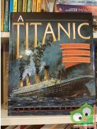 A Titanic  - A hires luxushajó különös és tragikus története
