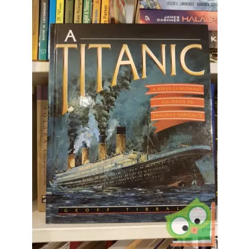   A Titanic  - A hires luxushajó különös és tragikus története