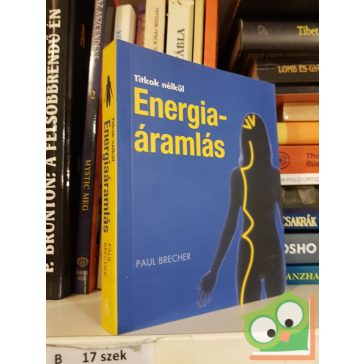 Paul Brecher: Energiaáramlás(Titkok nélkül)