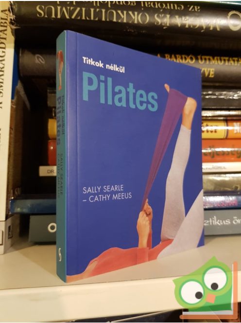 Sally Searle, Cathy Meeus: Pilates (Titkok nélkül)
