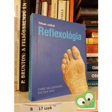   Chris McLaughlin Nicola Hall: Reflexológia (Titkok nélkül)