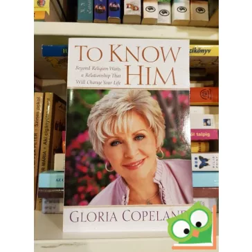 Gloria Copeland: To know him