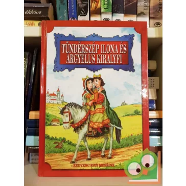   Tündérszép Ilona és Árgyélus királyfi - Kedvenc esti meséink