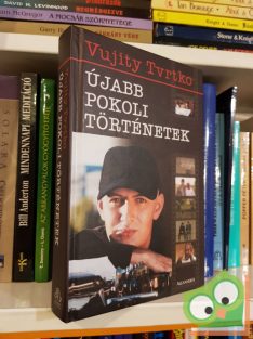 Vujity Tvrtko,  Újabb pokoli történet