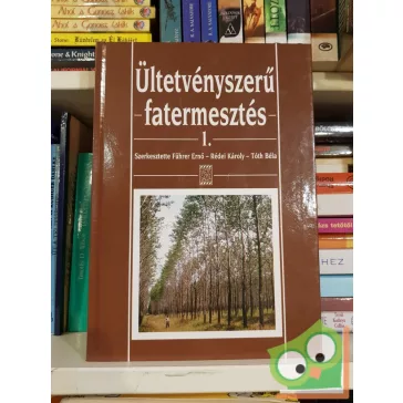   Führer Ernő, Rédei Károly, Tóth Béla: Ültetvényszerű fatermesztés 1.