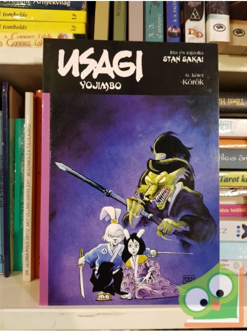 Stan Sakai: Usagi Yojimbo 6 - Körök (utolsó darabok)