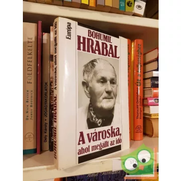 Bohumil Hrabal: A városka, ahol megállt az idő