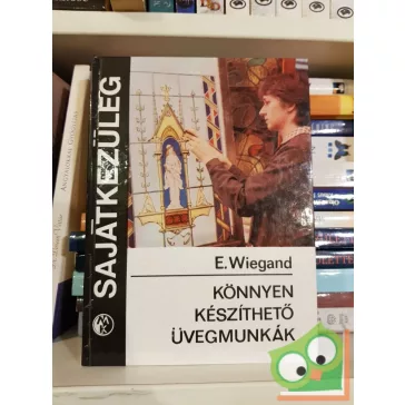 Eduard Wiegand: Könnyen készíthető üvegmunkák