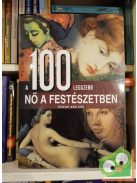 Rolf Schneider, Winfried Maass, Anne Benthues, Anna Sorge: A 100 legszebb nő a festészetben